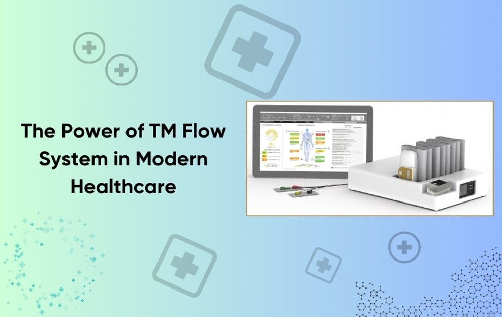 TM Flow System: Transforming the Healthcare Industry